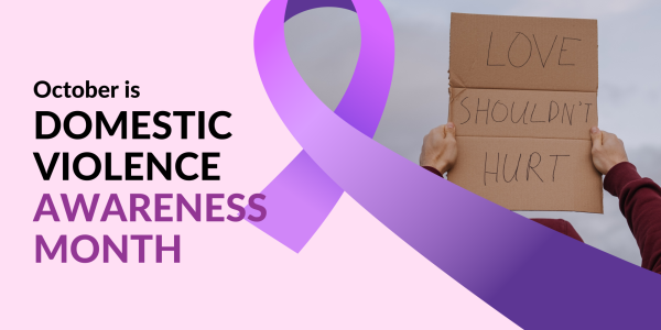 Acknowledging Domestic Violence Awareness Month Beyond October